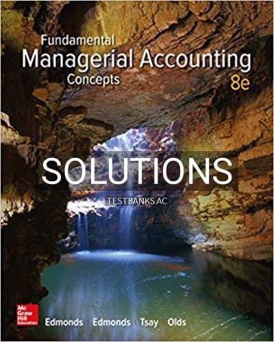 Solutions for Fundamental Managerial Accounting Concepts 8th Edition by Edmonds cover