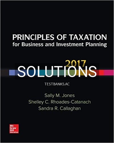 Solutions for Principles of Taxation for Business and Investment Planning 20th Edition by Jones cover
