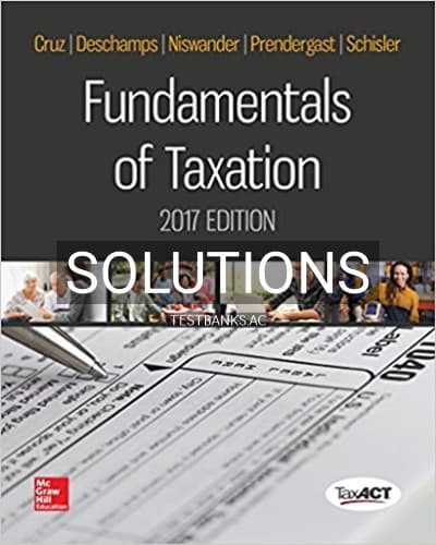 Solutions for Fundamentals of Taxation 2017 Edition 10th Edition by Cruz cover