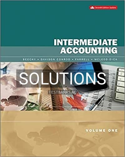 Solutions for Intermediate Accounting Volume 1 Updated 7th Edition by Beechy cover