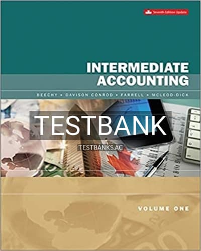 Test Bank for Intermediate Accounting Volume 1 Updated 7th Edition by Beechy cover
