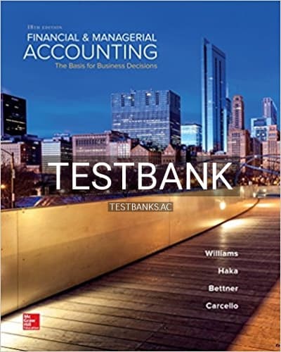 Test Bank for Financial and Managerial Accounting The Basis for Business Decisions 18th Edition by Williams cover