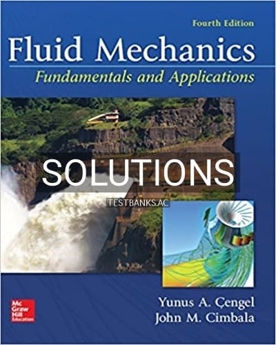 Solutions for Fluid Mechanics Fundamentals and Applications 4th Edition by Cengel cover