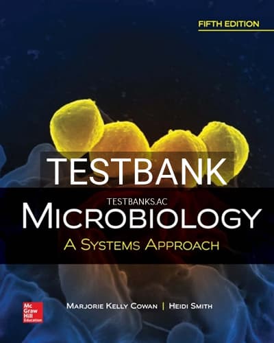 Test Bank for Microbiology A Systems Approach 5th Edition by Cowan cover