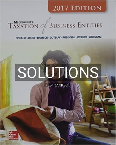 Solutions for Taxation of Business Entities 2017 8th Edition by Spilker cover