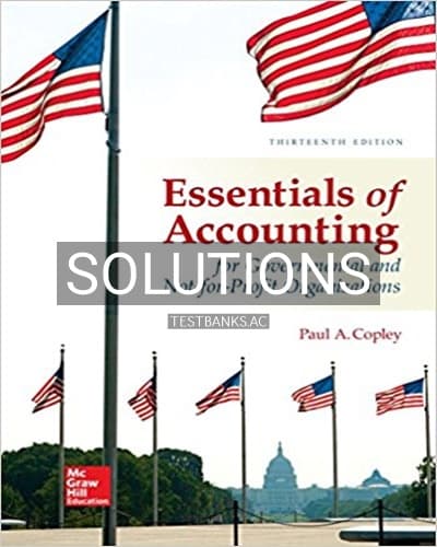 Solutions for Essentials of Accounting for Governmental and Not for Profit Organizations 13th Edition by Copley cover