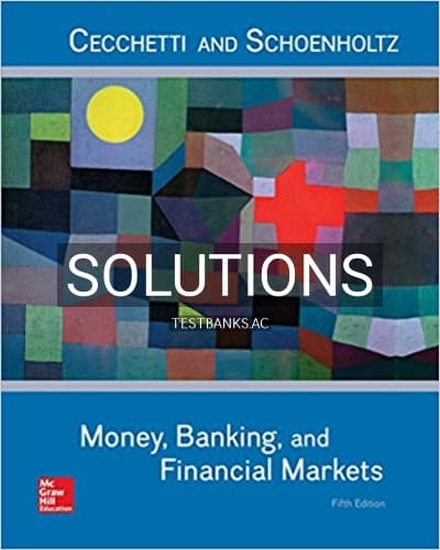 Solutions for Money Banking and Financial Markets 5th Edition by Cecchetti cover