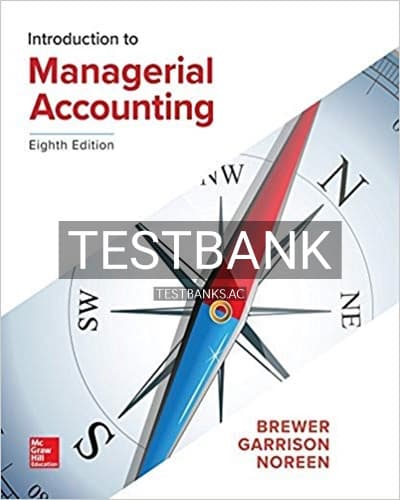 Test Bank for Introduction to Managerial Accounting 8th Edition by Brewer cover