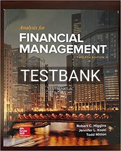 Test Bank for Analysis for Financial Management 12th Edition by Higgins cover