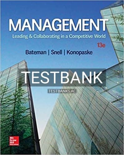 Test Bank for Management Leading and Collaborating in a Competitive World 13th Edition by Bateman cover
