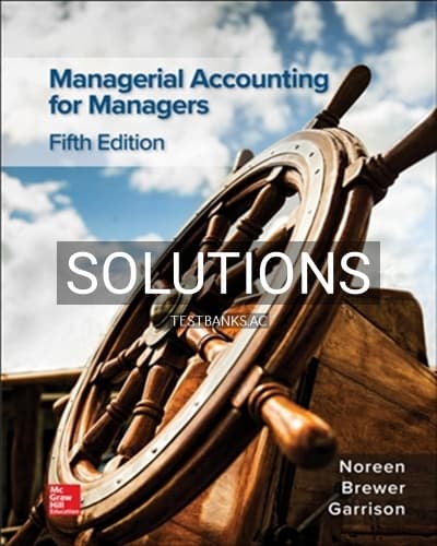 Solutions for Managerial Accounting for Managers 5th Edition by Noreen cover