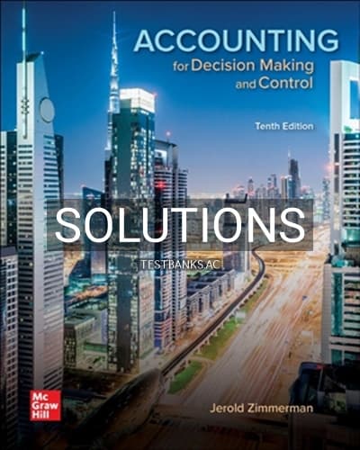 Cover for Solutions for Accounting for Decision Making and Control 10th Edition by Zimmerman