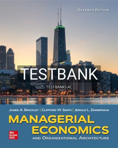 Test Bank for Managerial Economics and Organizational Architecture 7th Edition by Brickley cover