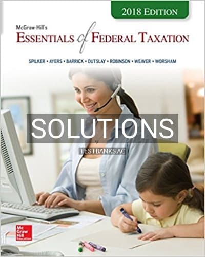 Solutions for Essentials of Federal Taxation 2018 Edition 9th Edition by Spilker cover