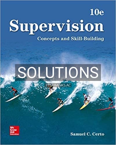 Solutions for Supervision Concepts and Skill Building 10th Edition by Certo cover