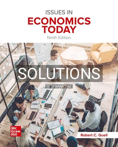 Solutions for Issues in Economics Today 9th Edition by Guell cover