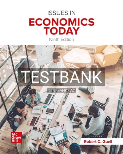 Test Bank for Issues in Economics Today 9th Edition by Guell cover