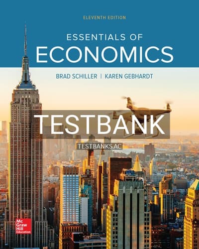 Test Bank for Essentials of Economics 11th Edition by Schiller cover