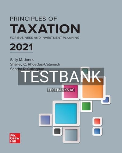 Test Bank for Principles of Taxation for Business and Investment Planning 2021 24th Edition by Jones cover