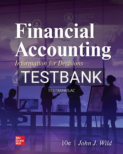 Test Bank for Financial Accounting Information for Decisions 10th Edition by Wild cover