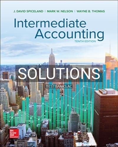 Solutions for Intermediate Accounting 10th Edition by Spiceland cover