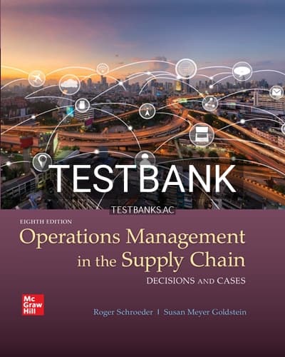 Test Bank for Operations Management In The Supply Chain 8th Edition by Schroeder cover