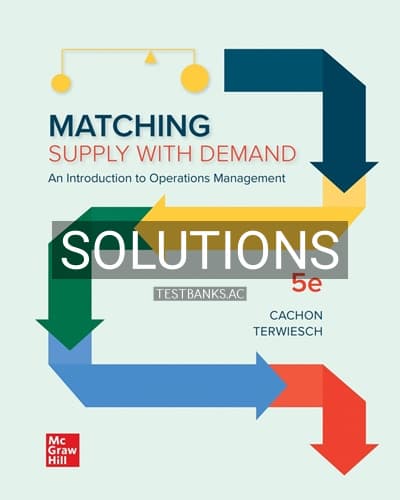 Solutions for Matching Supply with Demand 5th Edition by Cachon cover