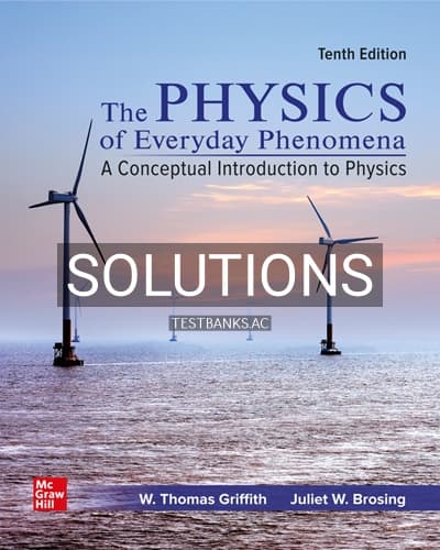 Solutions for Physics of Everyday Phenomena 10th Edition by Griffith cover