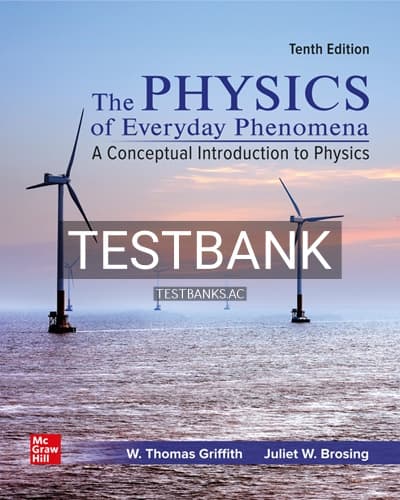 Test Bank for Physics of Everyday Phenomena 10th Edition by Griffith cover