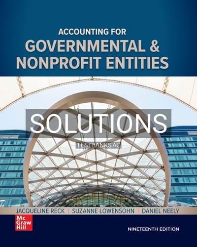 Solutions for Accounting for Governmental and Nonprofit Entities 19th Edition by Reck cover