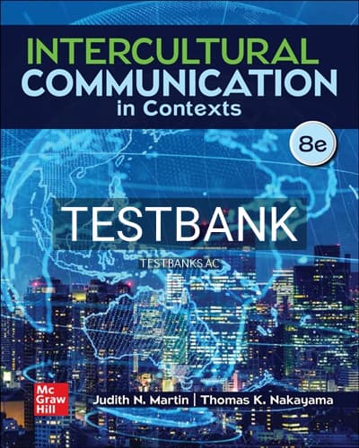 Test Bank for Intercultural Communication in Contexts 8th Edition by Martin cover