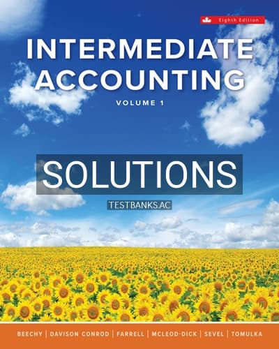 Solutions for Intermediate Accounting Volume 1 8th Edition by Beechy cover