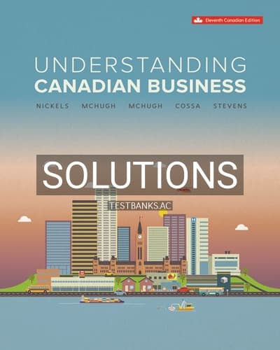 Cover for Solutions for Understanding Canadian Business 11th Edition by Nickels