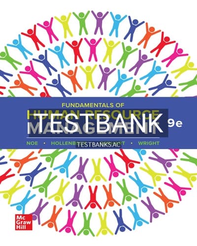 Test Bank for Fundamentals of Human Resource Management 9th Edition by Noe cover