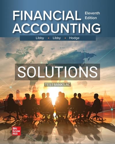 Solutions for Financial Accounting 11th Edition by Libby cover