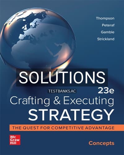Solutions for Crafting and Executing Strategy Concepts 23rd Edition by Thompson cover