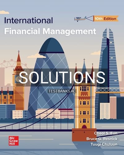 Solutions for International Financial Management 10th Edition by Eun cover