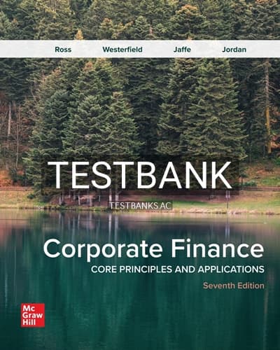 Test Bank for Corporate Finance Core Principles and Applications 7th Edition by Ross cover