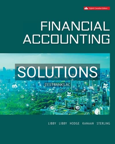 Solutions for Financial Accounting 8th Edition by Libby cover