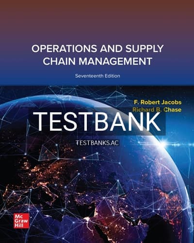 Test Bank for Operations and Supply Chain Management 17th Edition by Jacobs cover