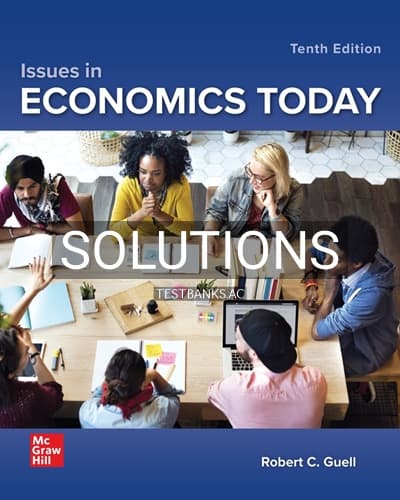 Solutions for Issues in Economics Today 10th Edition by Guell cover