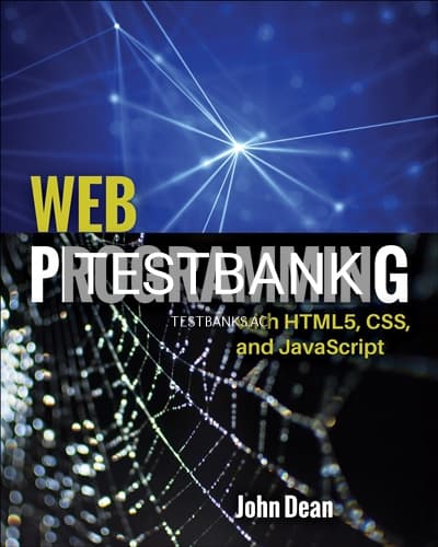 Cover for Test Bank for Web Programming with HTML5 CSS and JavaScript 1st Edition by Dean