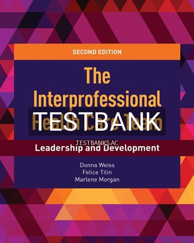Test Bank for Interprofessional Health Care Team 2nd Edition by Weiss cover