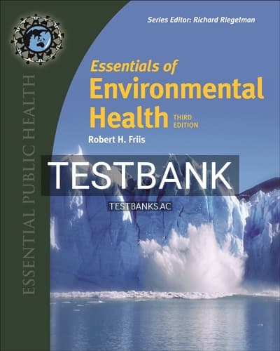 Test Bank for Essentials of Environmental Health 3rd Edition by Friis cover