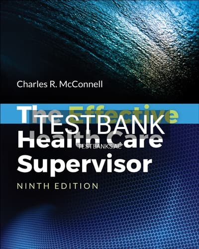 Test Bank for Effective Health Care Supervisor 9th Edition by McConnell cover