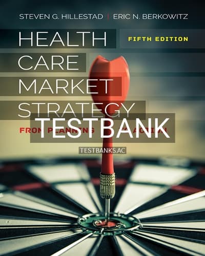 Test Bank for Health Care Market Strategy 5th Edition by Hillestad cover