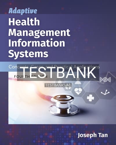 Cover for Test Bank for Adaptive Health Management Information Systems 4th Edition by Tan