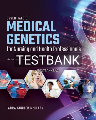 Test Bank for Essentials of Medical Genetics for Nursing and Health Professionals 1st Edition by McClary cover