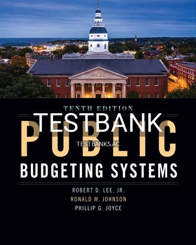 Test Bank for Public Budgeting Systems 10th Edition by Lee cover