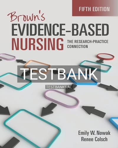 Test Bank for Brown’s Evidence-Based Nursing: The Research-Practice Connection 5th Edition by Nowak cover